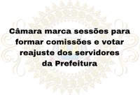 Câmara convoca sessões para formar comissões e votar reajuste dos servidores da Prefeitura