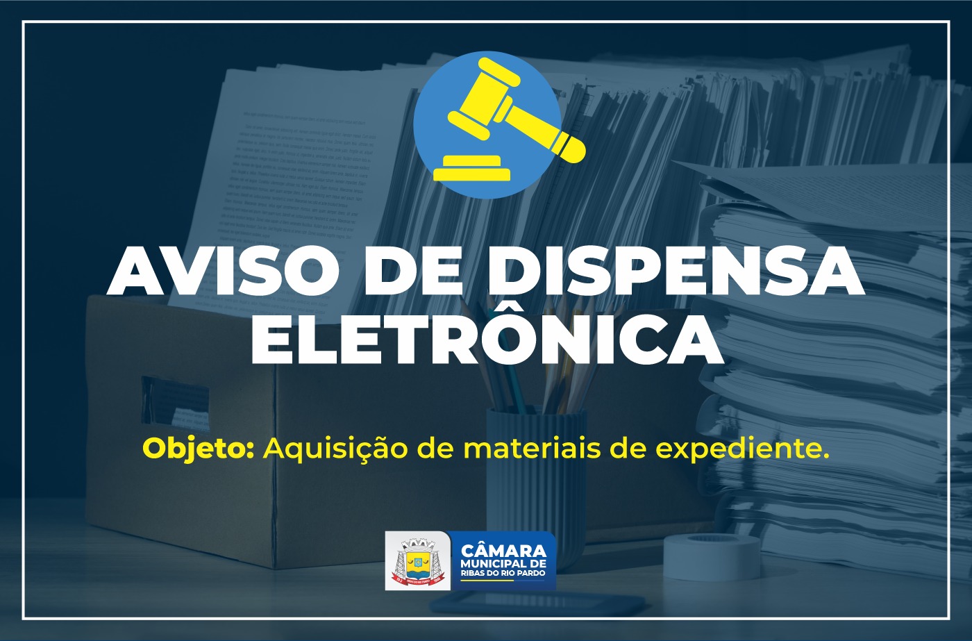 Câmara realizará dispensa de licitação eletrônica para aquisição de materiais de expediente